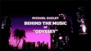 Michael Oakley | Behind the Music of "Odyssey"