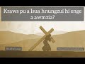 r.lalhlimpuia sermon tawi kraws pu a isua hnungzui hi enge awmzia