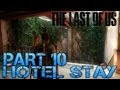 The Last of Us Gameplay Walkthrough - Part 10 - HOTEL STAY (PS3 Gameplay HD)