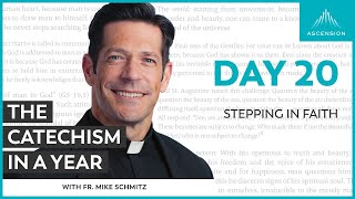 Day 20: Stepping in Faith — The Catechism in a Year (with Fr. Mike Schmitz)