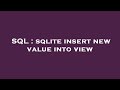 SQL : sqlite insert new value into view
