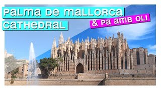 CATHEDRAL OF SANTA MARIA PALMA DE MALLORCA  [ LA SEU ] Travel Guide