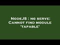 NodeJS : ng serve: Cannot find module 'tapable'
