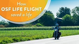 OSF Life Flight Saved My Life | OSF HealthCare