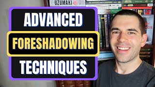 3 Advanced Foreshadowing Techniques (Writing Advice)