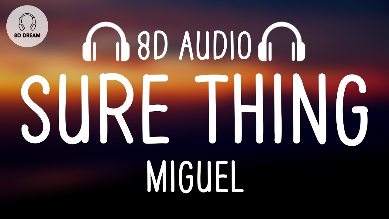 Miguel - Sure Thing (8D AUDIO) - YouTube