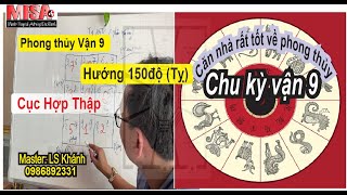 Vận 9 hướng tỵ 150 độ ĐN bố cục căn nhà như thế nào để tốt cho phong thuỷ