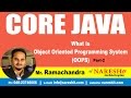 What is Object Oriented Programming System (OOPS) Part 2 | Core Java Tutorial | Mr. Ramachandra