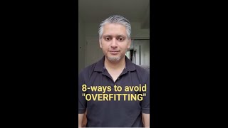 8 Ways to Avoid "OVERFITTING" Machine Learning Models