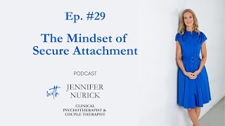 Ep 29 The Mindset of Secure Attachment