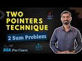 Two Pointer Technique (DSA using Java) | Two Sum Problem | DSA Placement Course