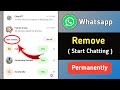 Remove Whatsapp Start Chatting Option Permanently | Disable Whatsapp Start Chatting Permanently