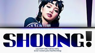 LISA- Shoong! (Solo Version) (Color Coded Lyrics)