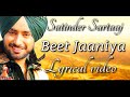 Beet jaaniya eh ruttan haniya :- Satinder Sartaaj |Lyrical videos |