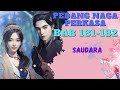 BAB 181-182 | SAUDARA I Xander Ye | PEDANG NAGA | UANG DARI INTERNET