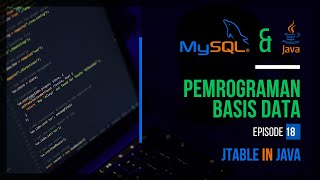 #18 JTable Java GUI | PEMROGRAMAN BASIS DATA
