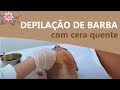 Como Fazer Depilação de Barba com Cera