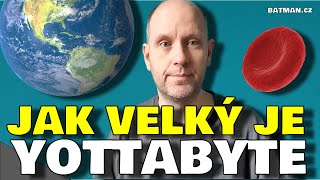 Jak velký je yottabyte? Základní jednotky dat.