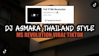 DJ ASMARA THAILAND STYLE MS REVOLUTION VIRAL TIKTOK 2022
