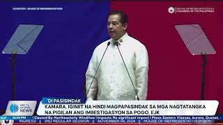 Kamara, iginiit na hindi magpapasindak sa mga nagtatangka na pigilan ang imbestigasyon sa POGO, EJK