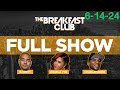 The Breakfast Club FULL SHOW 6-14-24