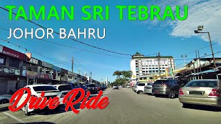 TAMAN SRI TEBRAU JOHOR BAHRU 2021 Drive Ride