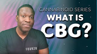 Cannabinoid series: what is CBG?