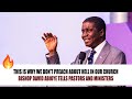 THIS IS WHY WE DON'T PREACH ABOUT HELL FIRE AND RAPTURE IN OUR CHURCH - BISHOP DAVID ABIOYE