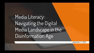 Media Literacy:  Navigating the Digital Media Landscape in the Disinformation Age