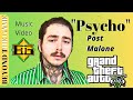 Post Malone : PSYCHO ft. Ty Dolla Sign : GTA Music Video Post Malone : BTG