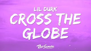 Lil Durk - Cross The Globe (Lyrics) ft. Juice Wrld