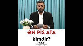 ƏN PİS ATA kimdir?