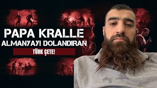 PAPA KRALLE: ALMANYA'YI DOLANDIRAN TÜRK ÇETESİ!