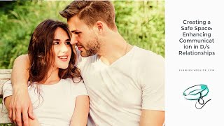 [Audio] Creating a Safe Space: Enhancing Communication in D/s Relationships | Submissive Guide