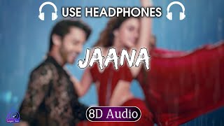 Jaana (8D Audio) - Stebin Ben ft. Kamya Chaudhary | Jaani | Arvindr Khaira | Hunny Bunny | D M