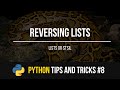 Reversing Lists - Python Tips and Tricks #8