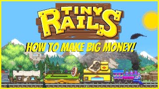 How To Make Money on Tiny Rails!