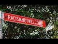 Racism not welcome signs send 'all sorts of ugly messages'