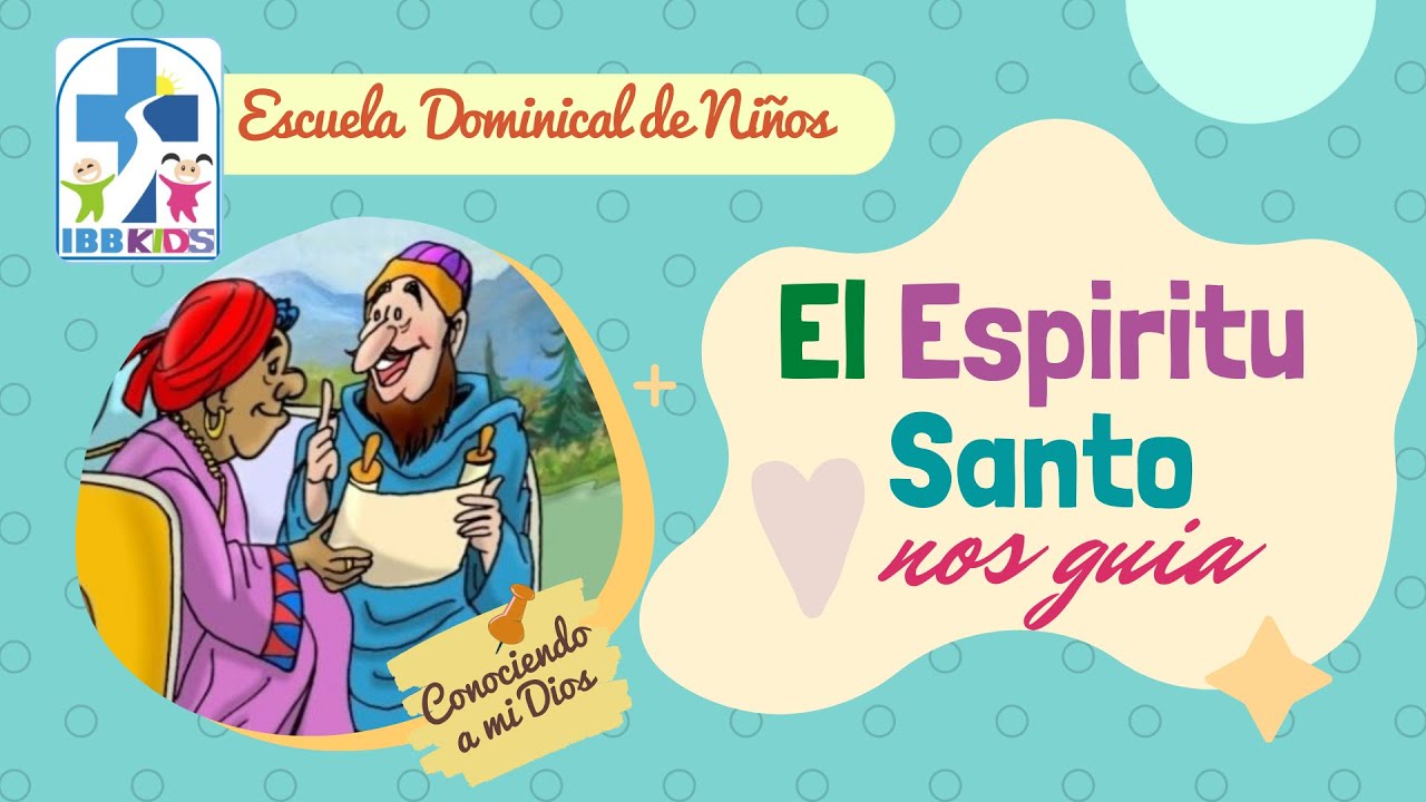 El Espiritu Santo Nos Guia | Escuela Dominical De Niños - YouTube