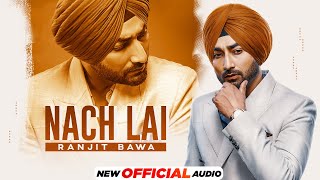 Nach Lai (Full Audio) | Ranjit Bawa | Desi Crew | Latest Punjabi Song 2022 | Speed Records