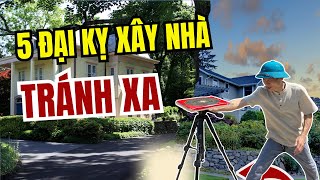 5 Đại Kỵ phong thủy nhà ở trước khi xây nhà cần tránh xa để thu hút Phúc Lộc Thọ | Thầy Ngô Chung