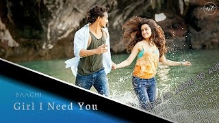 8D AUDIO | Girl I Need You | Baaghi | Unveil Time 8d Songs |