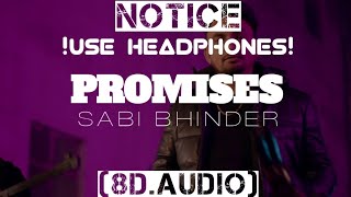 Promises - Sabi Bhinder (8D AUDIO) | Kelly | New Punjabi Song 2021 | Xidhu