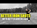 Better iron shots with better arm release timing and speed…