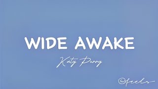 Katy Perry - Wide Awake | Lyric Video