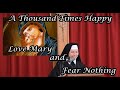 Sister Talk: A Thousand Times Happy: An Exhortation to Love Mary and Fear Nothing