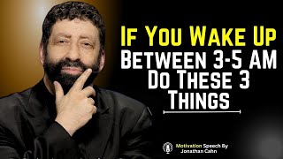 If You Wake Up Between 3-5 AM Do These 3 Things: A Message from Jonathan Cahn