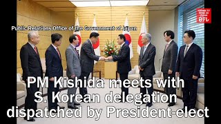 PM Kishida meets with S  Korean delegation dispatched by president elect