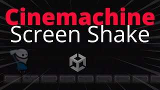 SCREEN SHAKE in Unity using Cinemachine | Scalable | Easy