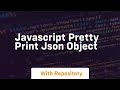 Javascript pretty print json object